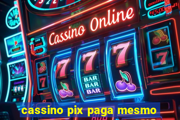 cassino pix paga mesmo